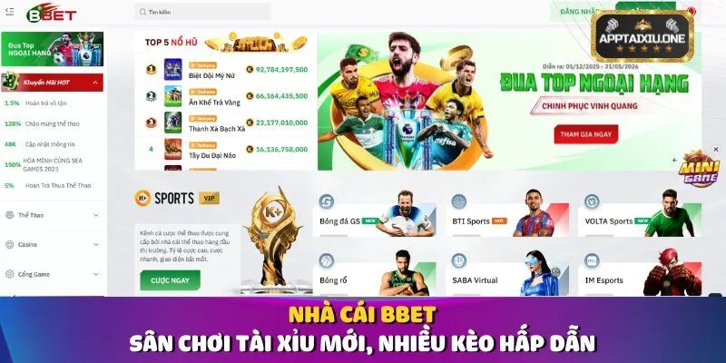 BBET - Sân Chơi Tài Xỉu Mới, Nhiều Kèo Hấp Dẫn